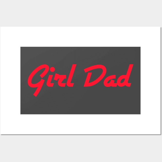 Girl Dad Wall Art by firstspacechimp